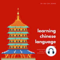 Learning the Chinese Language: Everything You Need To Know About Learning Mandarin Chinese from Scratch