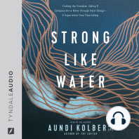 Strong Like Water: Finding the Freedom, Safety, and Compassion to Move through Hard Things--and Experience True Flourishing