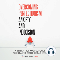 Overcoming Perfectionism, Anxiety and Indecision