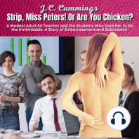 Strip, Miss Peters! Or Are You Chicken? A Modest Adult Ed Teacher and the Students Who Dare Her to Do the Unthinkable--A Story of Embarrassment and Submission