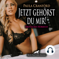 Jetzt gehörst du mir! / Erotik Audio Story / Erotisches Hörbuch