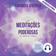 As Meditações Mais Poderosas de Todos os Tempos: Um guia prático de 28 dias para desbloquear a sua mente, abrir os seus caminhos e destravar a sua vida