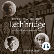 Lethbridge: A tale of love in a time of war