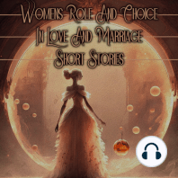 Women’s Role in Love and Choice in Love and Marriage - Short Stories