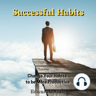 Successful Habits. Change Your Habits to be More Productive