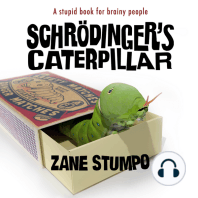 Schrödinger's Caterpillar