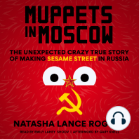 Muppets in Moscow: The Unexpected Crazy True Story of Making Sesame Street in Russia