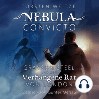 Grayson Steel und der Verhangene Rat von London - Nebula Convicto, Band 1 (Ungekürzt)