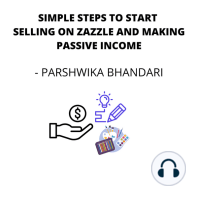 SIMPLE STEPS TO START SELLING ON ZAZZLE AND MAKING PASSIVE INCOME