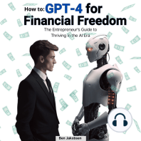 How To: GPT-4 for Financial Freedom: The Entrepreneur's Guide to Thriving in the AI Era