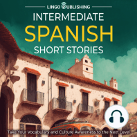 Intermediate Spanish Short Stories: Take Your Vocabulary and Culture Awareness to the Next Level