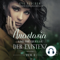 Anastasia und die Quelle der Existenz - Die Anastasia-Fantasysaga, Teil 1 (ungekürzt)