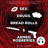 SEX, DRUGS, BREAD ROLLS, AND ARMED ROBBERIES