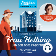 Frau Helbing und der tote Fagottist - Der erste Fall - Frau Helbing, Band 1 (ungekürzt)