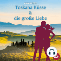 Toskana Küsse & die große Liebe