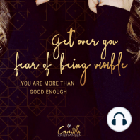 Get over your fear of being visible!