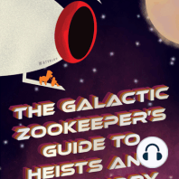 The Galactic Zookeeper's Guide to Heists and Husbandry