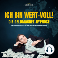 Ich bin WERT-VOLL! Die Geldmagnet-Hypnose (Update 2023)