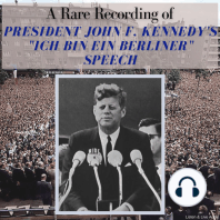 A Rare Recording of President John F. Kennedy’s "Ich Bin Ein Berliner" Speech