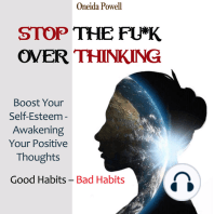 STOP THE FU*K OVERTHINKING