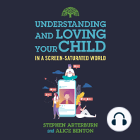 Understanding and Loving Your Child in a Screen-Saturated World