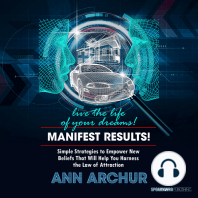 Manifest Results - Live The Life of Your Dreams