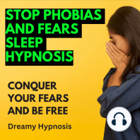 Stop Phobias and Fears Sleep Hypnosis