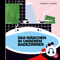 Das Mädchen in unserem Badezimmer