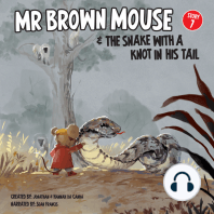 Mr Brown Mouse And The Snake With A Knot In His Tail