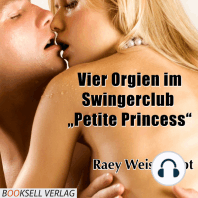 Vier Orgien im Swingerclub Petite Princess (Ungekürzt)