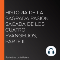 Historia de la Sagrada Pasión sacada de los cuatro evangelios, Parte II