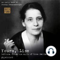 Yours, Lise - Letters from the exile of Lise Meitner, physicist