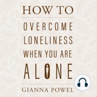 How to Overcome Loneliness When You Are Alone