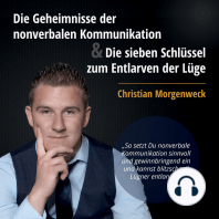 Die Geheimnisse der nonverbalen Kommunikation & Die sieben Schlüssel zum Entlarven der Lüge