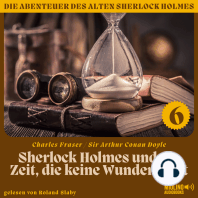 Sherlock Holmes und die Zeit, die keine Wunden heilt (Die Abenteuer des alten Sherlock Holmes, Folge 6)