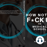 How Not To F*CK UP in Medical School