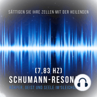 Sättigen Sie Ihre Zellen mit der heilenden Schumann Resonanz Frequenz (7,83 Hz)