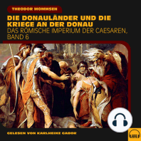 Die Donauländer und die Kriege an der Donau (Das Römische Imperium der Caesaren, Band 6)