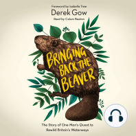 Bringing Back the Beaver: The Story of One Man's Quest to Rewild Britain's Waterways