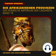 Die afrikanischen Provinzen (Das Römische Imperium der Caesaren, Band 13)