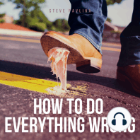 How To Do Everything Wrong