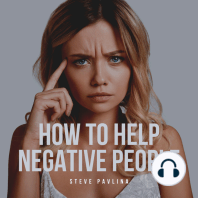 How to Help Negative People