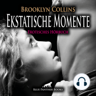 Ekstatische Momente / Erotik Audio Story / Erotisches Hörbuch