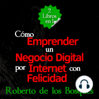 2 Libros en 1 Cómo Emprender un Negocio Digital por Internet con Felicidad