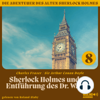 Sherlock Holmes und die Entführung des Dr. Watson (Die Abenteuer des alten Sherlock Holmes, Folge 8)