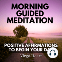 Morning Guided Meditation Positive Affirmations To Begin Your Day