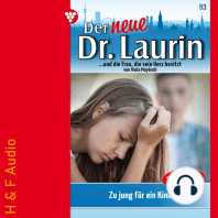 Zu jung für ein Kind? - Der neue Dr. Laurin, Band 93 (ungekürzt)