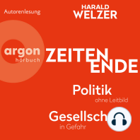 ZEITEN ENDE - Politik ohne Leitbild, Gesellschaft in Gefahr (Ungekürzte Autorenlesung)