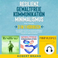 Resilienz - Gewaltfreie Kommunikation - Minimalismus - Das große 3 in 1 Hörbuch