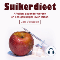 Suikerdieet: Afvallen, gezonder worden en een gelukkiger leven leiden (Dutch Edition)